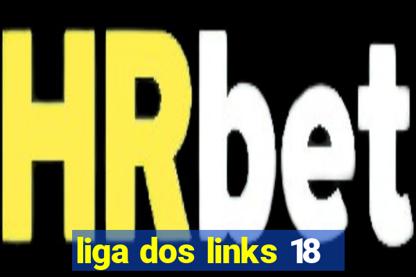 liga dos links 18